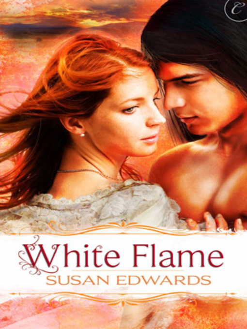 Title details for White Flame: Book Seven of Susan Edwards' White Series by Susan Edwards - Available